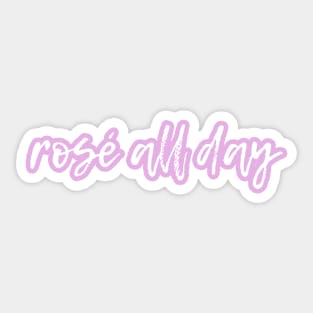 Rosé all day Sticker